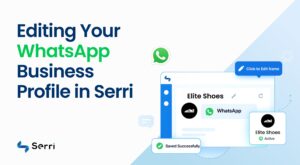 Editing your WhatsApp Business profile in Serri dashboard with features like name editing, active status, and successful save confirmation.