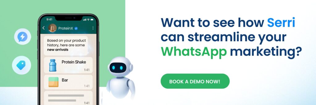 Visual of a chatbot and WhatsApp conversation screen showing product suggestions, with text asking 'Want to see how Serri can streamline your WhatsApp marketing?' and a green 'Book a Demo Now' button.