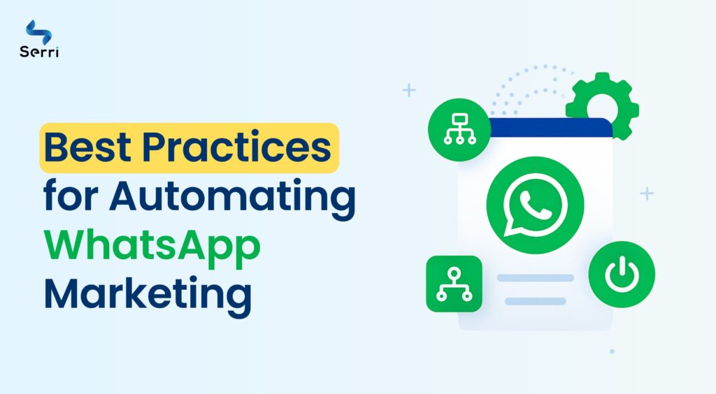 Best practices for WhatsApp automation and marketing using WhatsApp Business – feature image showing automation icons, WhatsApp logo, and branding by Serri.